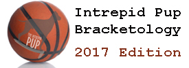 Intrepid Pup Bracketology: 2017 Edition