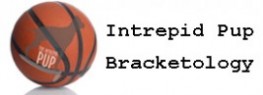 Intrepid Pup Bracketology